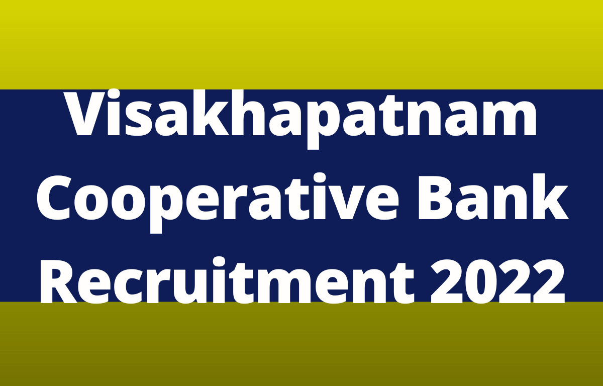 Visakhapatnam Cooperative Bank Recruitment 2022 Apply Online For 30 Posts