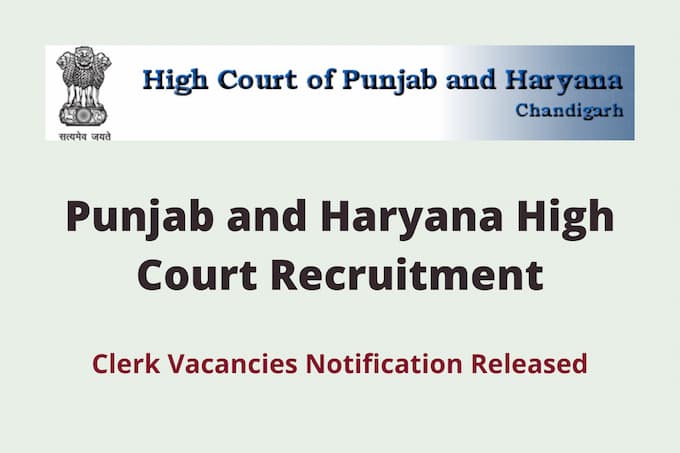 Punjab And Haryana High Court Clerk Recruitment 2022 Apply Online Admit Card 2022 Released 7652